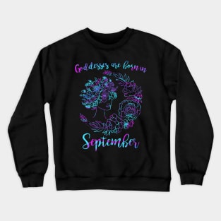 Goddesses are born in September Crewneck Sweatshirt